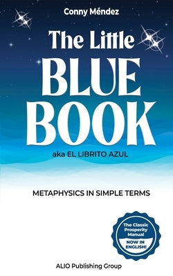 The Little Blue Book aka El Librito Azul: Metaphysics in Simple Terms by M?ndez, Conny