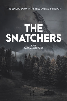 The Snatchers by Cabral-McKeand, Kate