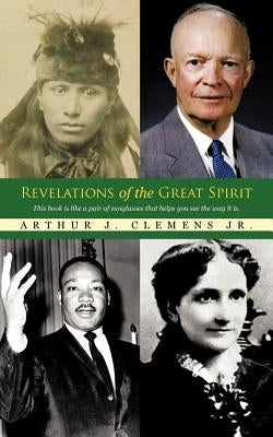 Revelations of the Great Spirit by Clemens, Arthur J., Jr.