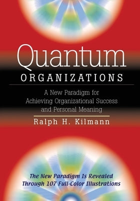 Quantum Organizations by Kilmann, Ralph H.