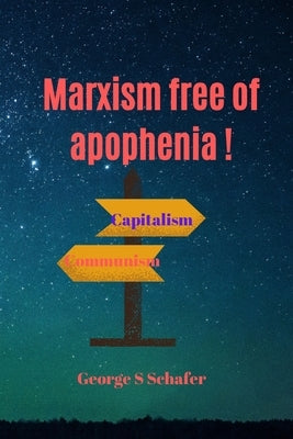 Marxism free of apophenia ! by Ciobanu, Gheorghe