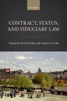 Contract, Status, and Fiduciary Law by Miller, Paul B.