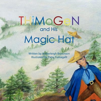 Thimogen and His Magic Hat by Brownson, Amberleigh N.