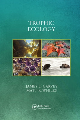 Trophic Ecology by Garvey, James E.