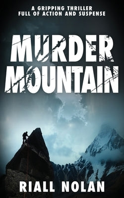 Murder Mountain: A gripping thriller full of action and suspense by Nolan, Riall