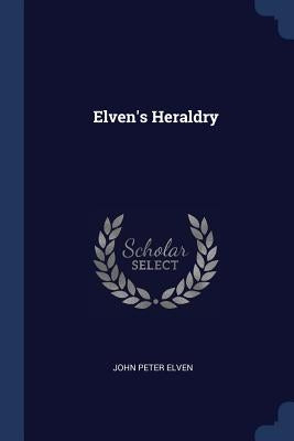 Elven's Heraldry by Elven, John Peter