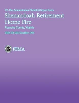 Shenandoah Retirement Home Fire, Roanoke County, Virginia by U. S. Fire Administration