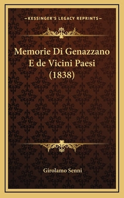 Memorie Di Genazzano E de Vicini Paesi (1838) by Senni, Girolamo