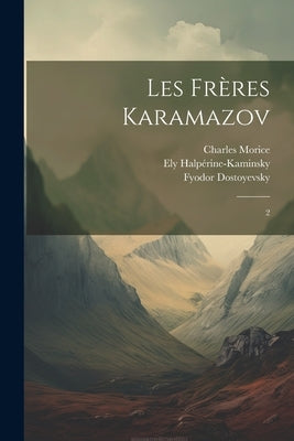 Les frères Karamazov: 2 by Dostoyevsky, Fyodor