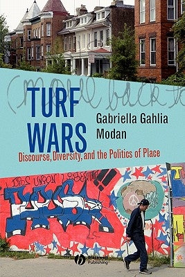 Turf Wars: Discourse, Diversity, and the Politics of Place by Modan, Gabriella Gahlia
