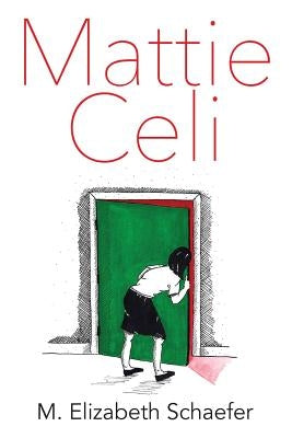 Mattie Celi by Schaefer, M. Elizabeth
