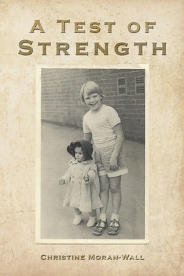 A Test of Strength by Moran-Wall, Christine