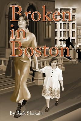 Broken in Boston by Shakalis, Rick