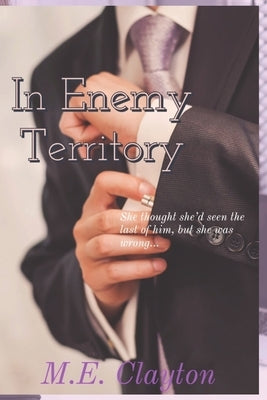 In Enemy Territory by Clayton, M. E.