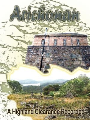Arichonan: A Highland Clearance Recorded by McFarlane, Heather