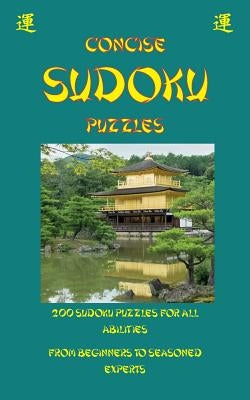 Concise Sudoku: 200 sudoku puzzles for all abilities From beginners to seasoned experts by Watkins, Tim