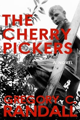 The Cherry Pickers by Randall, Gregory C.