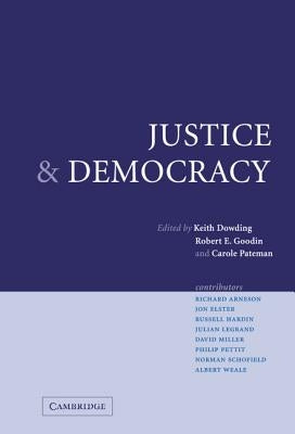 Justice and Democracy by Dowding, Keith