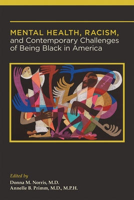 Mental Health, Racism, and Contemporary Challenges of Being Black in America by Norris, Donna M.