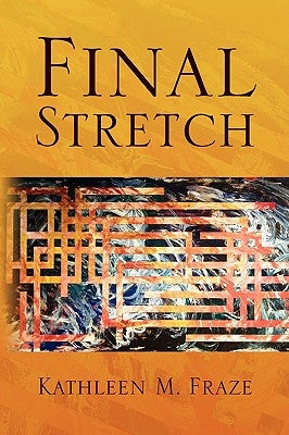 Final Stretch by Fraze, Kathleen M.