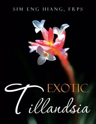 Exotic Tillandsia by Sim, Eng Hiang Frps