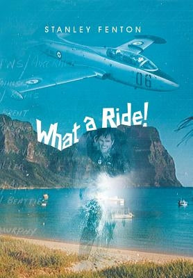 What a Ride! by Fenton, Stanley