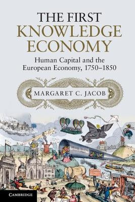 The First Knowledge Economy by Jacob, Margaret