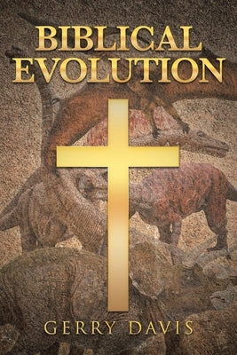 Biblical Evolution by Davis, Gerry