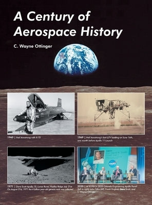 A Century of Aerospace History by Ottinger, C. Wayne