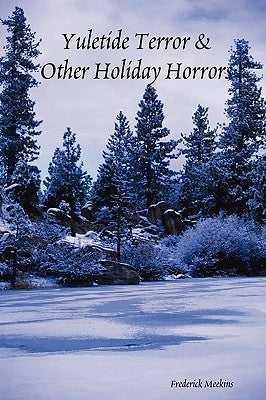 Yuletide Terror & Other Holiday Horrors by Meekins, Frederick