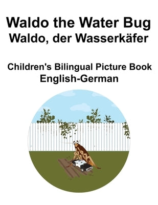 English-German Waldo the Water Bug / Waldo, der Wasserkäfer Children's Bilingual Picture Book by Carlson, Suzanne