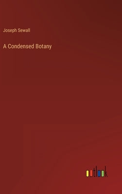 A Condensed Botany by Sewall, Joseph