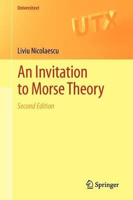 An Invitation to Morse Theory by Nicolaescu, Liviu