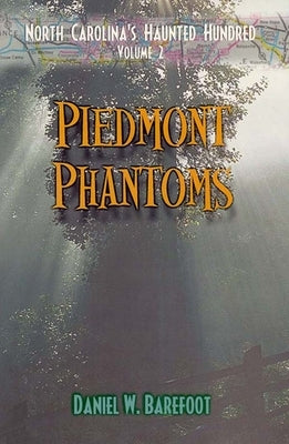 Piedmont Phantoms by Barefoot, Daniel W.