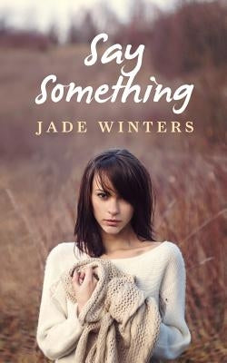 Say Something by Winters, Jade