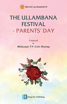 The Ullambana Festival - Parents' Day by Bhikkhunī, Giới Hươ