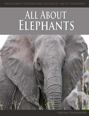 All About Elephants by Rhinedorf, Nadine