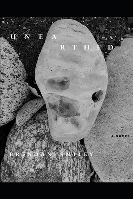U N E A R T H E D by Smiley, Brendan
