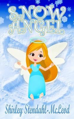 Snow Angel by Stendahl-McLeod, Shirley