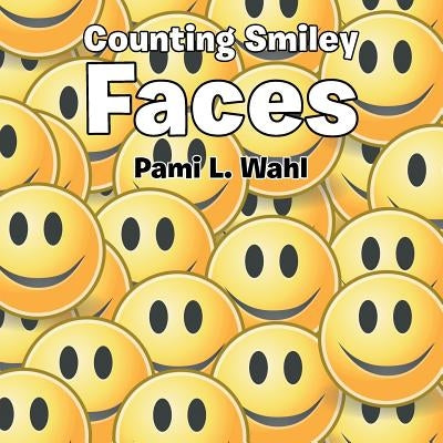 Counting Smiley Faces by Wahl, Pami L.