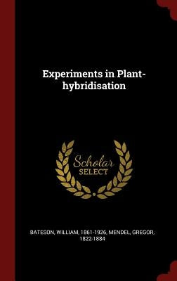 Experiments in Plant-hybridisation by Bateson, William