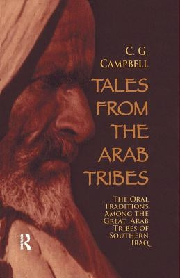 Tales from the Arab Tribes by Campbell, Charles G.