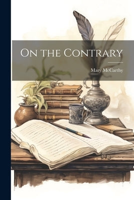 On the Contrary by McCarthy, Mary