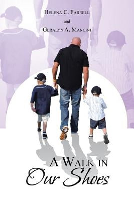 A Walk in Our Shoes by Farrell, Helena C.