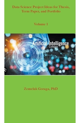 Data Science Project Ideas for Thesis, Term Paper, and Portfolio by Goraga, Zemelak