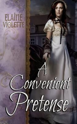 A Convenient Pretense by Violette, Elaine