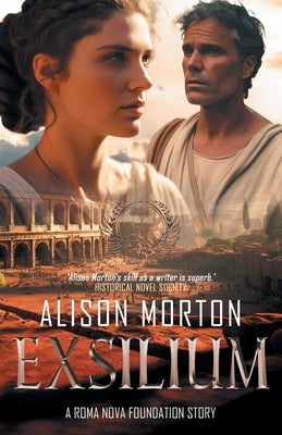 Exsilium: A heart-wrenching story of the search for survival at the dusk of the Roman Empire by Morton, Alison