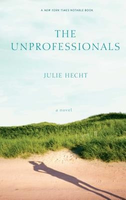 Unprofessionals by Hecht, Julie