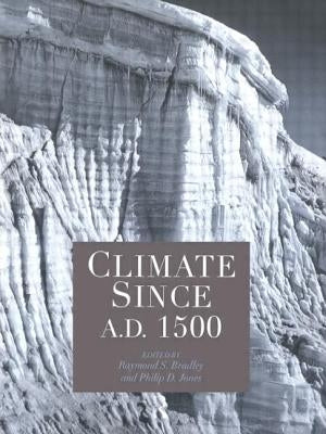 Climate since AD 1500 by Bradley, Raymond S.