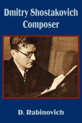 Dmitry Shostakovich Composer by Rabinovich, D.